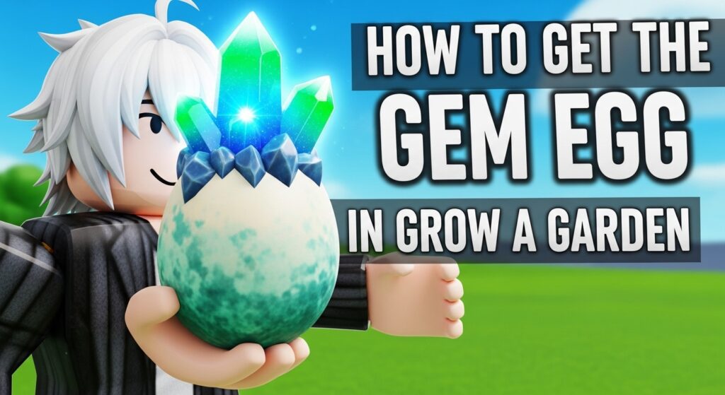 How to Get the Gem Egg in Grow a Garden