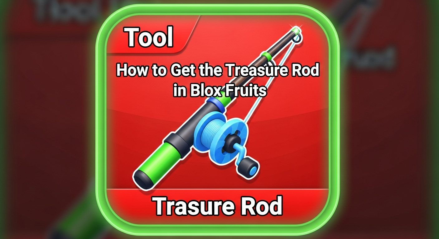 How to Get the Treasure Rod in Blox Fruits