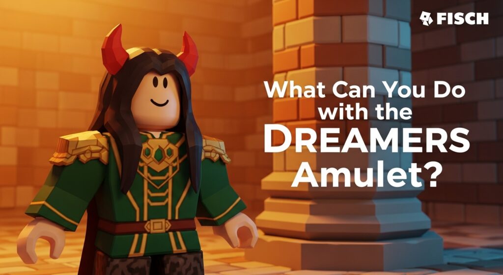 What Can You Do with the Dreamers Amulet?