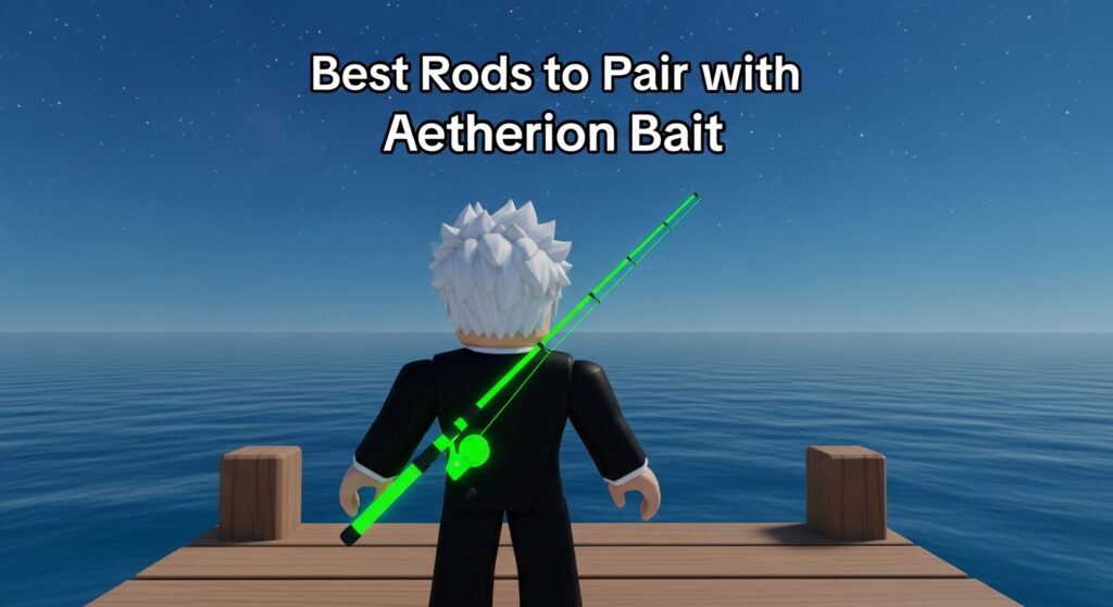 Best Rods to Pair with Aetherion Bait