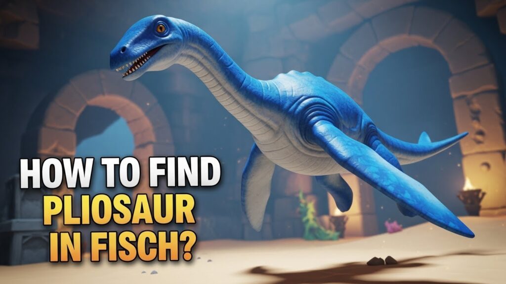 How to Find Pliosaur in Fisch?