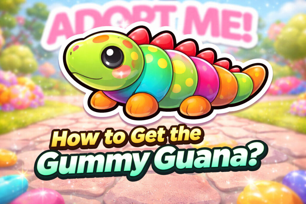 How to Get the Gummy Guana?
