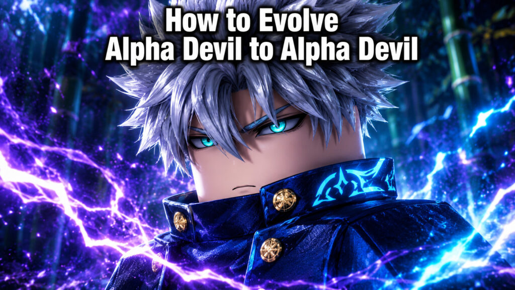 How to Evolve Alpha Devil to Alpha Devil