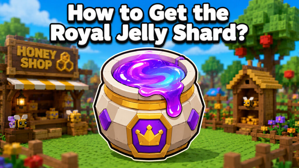 How to Get the Royal Jelly Shard?