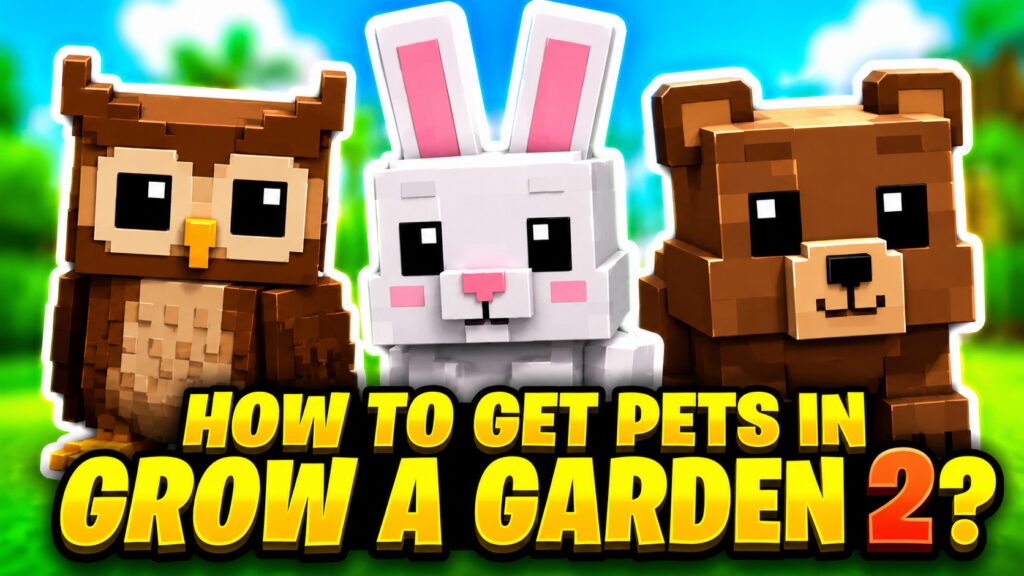 How to Get Pets in Grow a Garden 2?