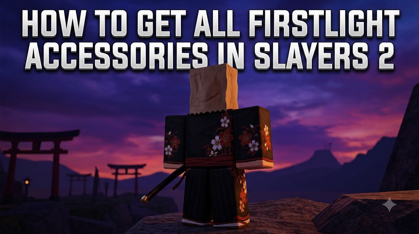 How to Get All Firstlight Accessories in Slayers 2