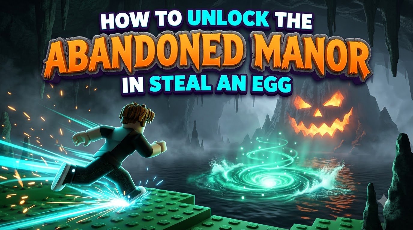 How to Unlock the Abandoned Manor in Steal an Egg